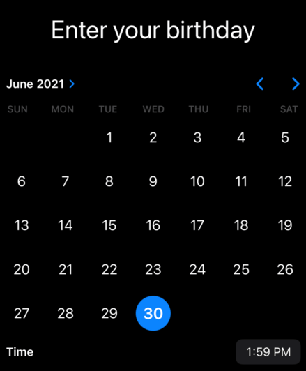 The words “Enter your birthday” above a large calendar-style date picker. Below that is a time selector reading “1:59PM”.