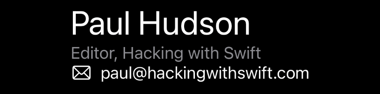 The text “Paul Hudson” in large text. Below is “Editor, Hacking with Swift” in gray, and below that is an envelope icon beside an email address.
